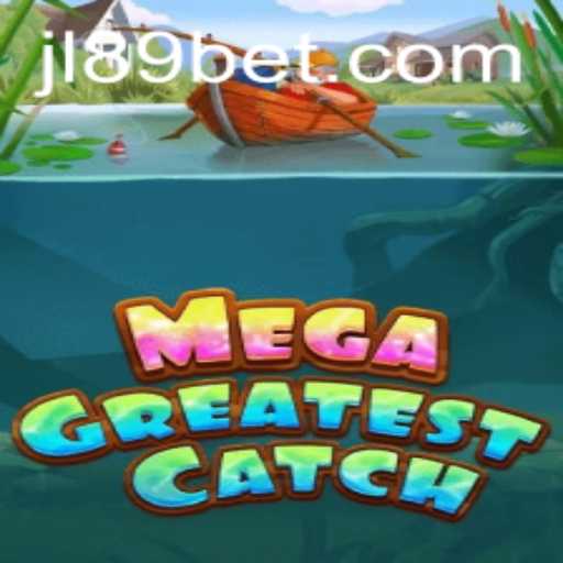 Discover the Thrills of MegaGreatestCatch at JL89.COM